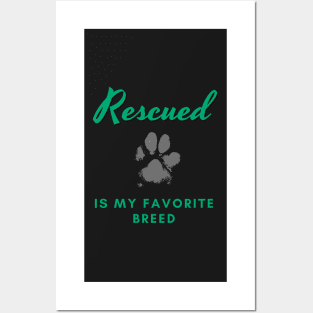 Rescued Is My Favorite Breed Posters and Art